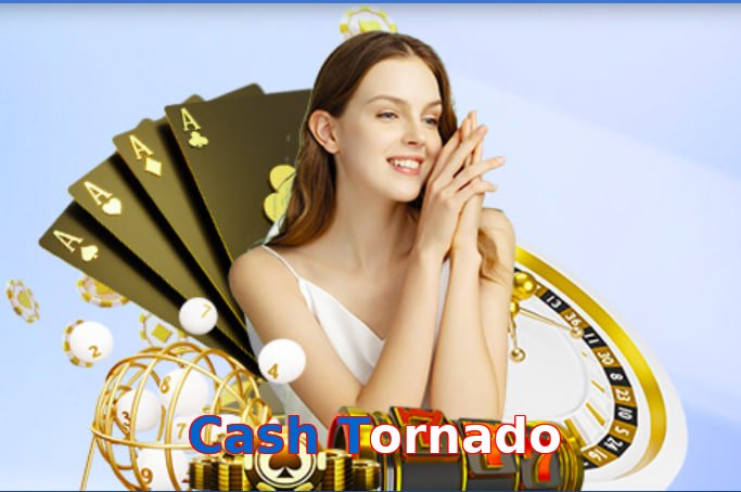 Cash Tornado